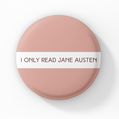 I only read Jane Austen Pin Badge Button