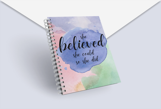 She believed she could so she did Notebook