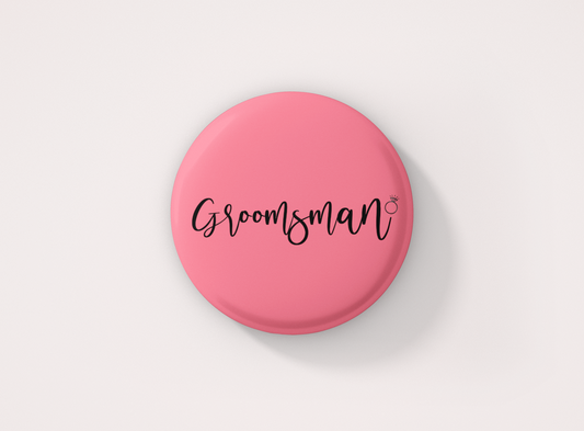 Groomsman! Pin Button Badge - Pack of 1
